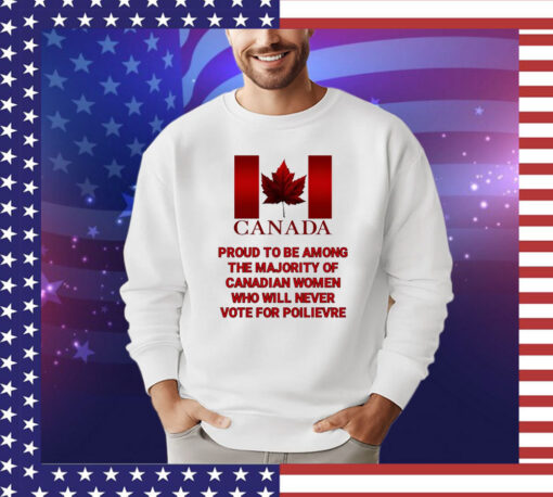 Canada proud to be among the majority of canadian women T-shirt