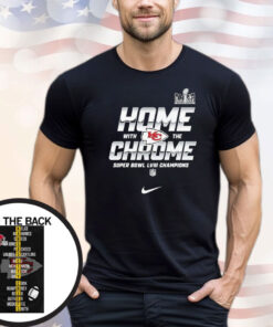 Chiefs Home With The Chrome Super Bowl LVIII Champs t-Shirt