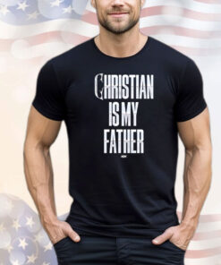 Christian Cage – Christian Is My Father T-Shirt