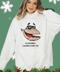 Clammy Clamworks I Hardly Know Er T-shirt