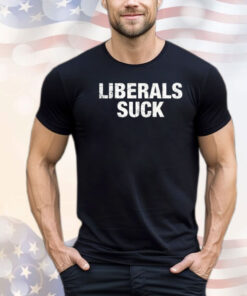 Dan Bongino Liberals Suck T-Shirt