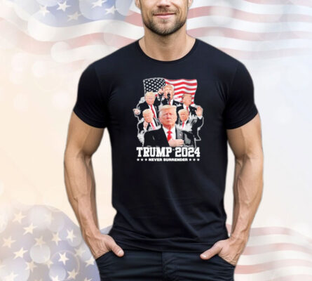 Donald J Trump 2024 Never Surrender shirt