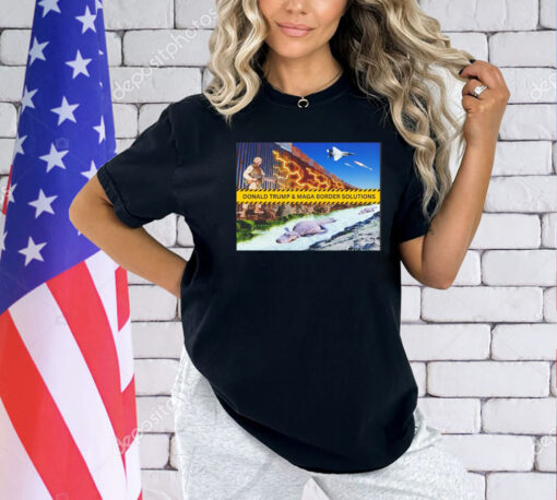 Donald Trump and Maga Border Solutions T-shirt