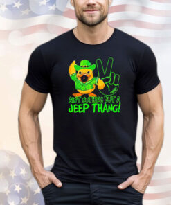 Duck ain’t nothing but a jeep thang T-shirt