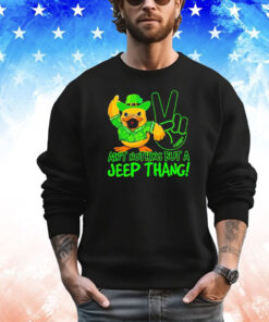 Duck ain’t nothing but a jeep thang T-shirt