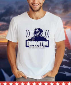 Edmonton sports talk T-shirt