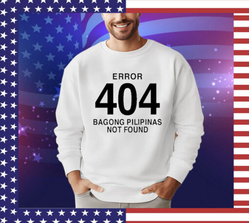 Error 404 Bagong Pilipinas Not Found Attractive T-Shirt