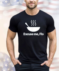 Excuse me flo T-shirt