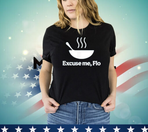 Excuse me flo T-shirt