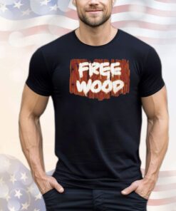 Free wood T-shirt