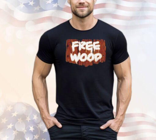 Free wood T-shirt