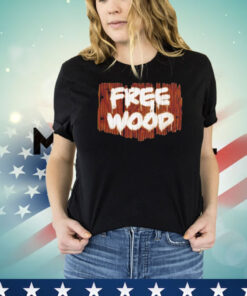 Free wood T-shirt