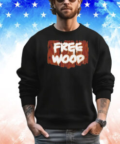 Free wood T-shirt