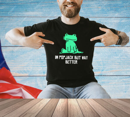 Frog I’m pop jack but way better T-shirt