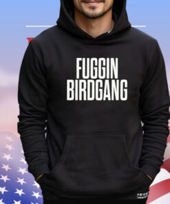 Fuggin birdgang T-shirt