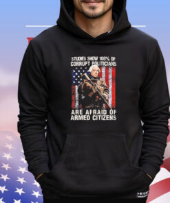 George washington studies show 100% of corrupt politicians are afraid of armed citizens T-shirt