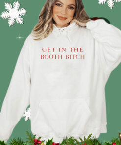 Get In The Booth Bitch T-Shirt