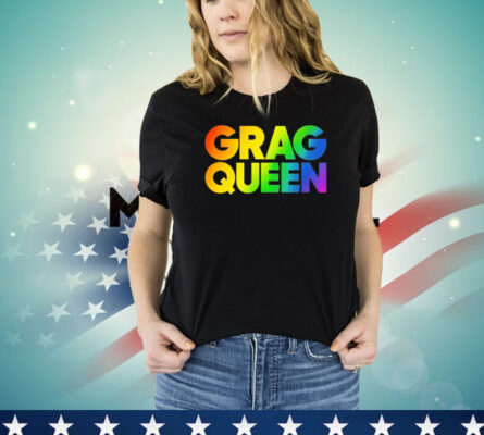 Grag queen rainbow T-shirt