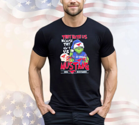 Grinch they hate us because they ain’t us SMU Mustangs t-shirt