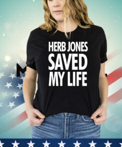 Herb Jones saved my life T-shirt