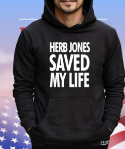 Herb Jones saved my life T-shirt