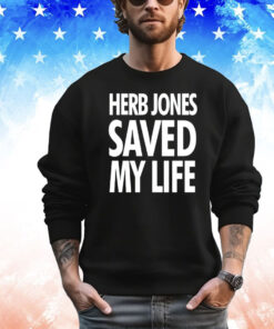 Herb Jones saved my life T-shirt