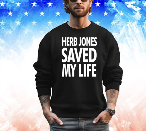 Herb Jones saved my life T-shirt