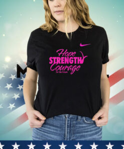 Hope Strength Courage T-Shirt