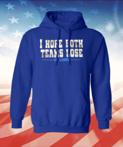 I Hope Both Teams Lose Go Lions Womens Tee Shirt