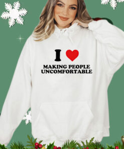 I heart making people uncomfortable T-shirt