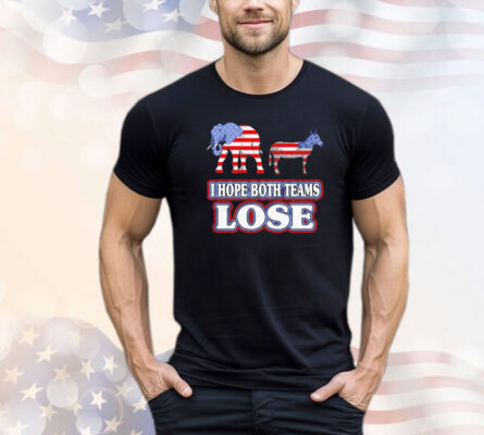 I hope both teams lose political T-shirt