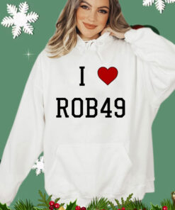 I love Rob49 T-shirt