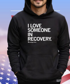 I love someone in recovery amethyst place shirt