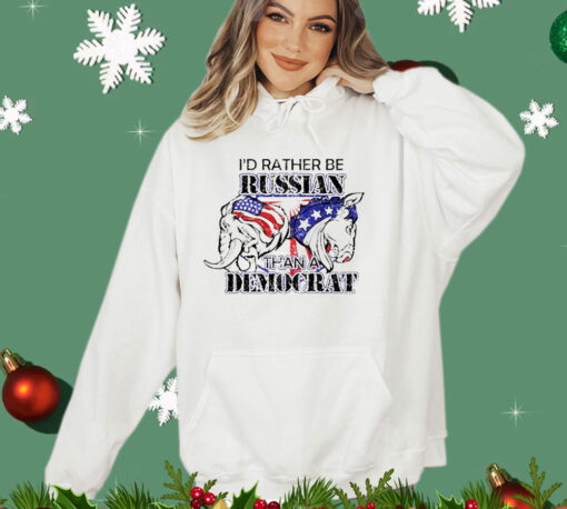 I’d rather be Russian than a Democrat T-shirt