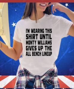 I’m wearing this shirt until monty williams gives up the all bench lineup T-shirt