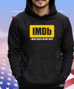 Imdb logo i miss dicks in my butt T-shirt