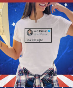 Jeff Passan Lisa was right T-shirt