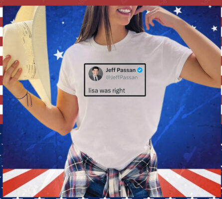 Jeff Passan Lisa was right T-shirt