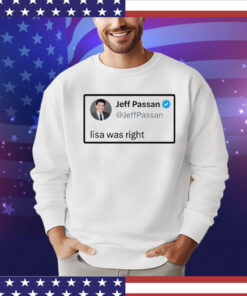 Jeff Passan Lisa was right T-shirt