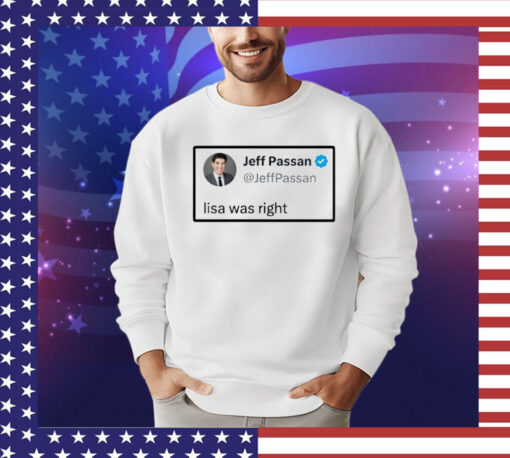 Jeff Passan Lisa was right T-shirt