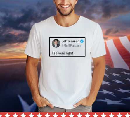 Jeff Passan Lisa was right T-shirt