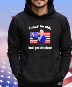 Joe Biden I may be old but i get shit done USA flag T-shirt