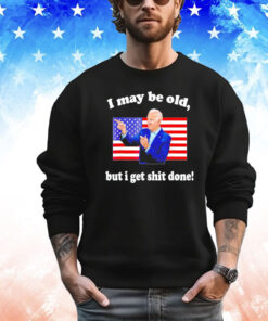 Joe Biden I may be old but i get shit done USA flag T-shirt