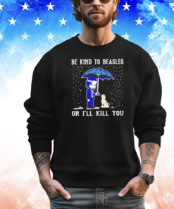 John Wick and dog be kind to beagles or I’ll kill you shirt