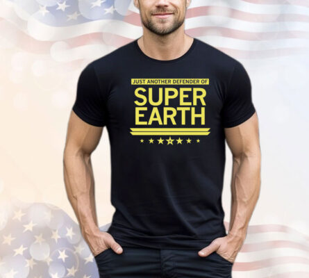 Just Another Defender of Super Earth T-Shirt