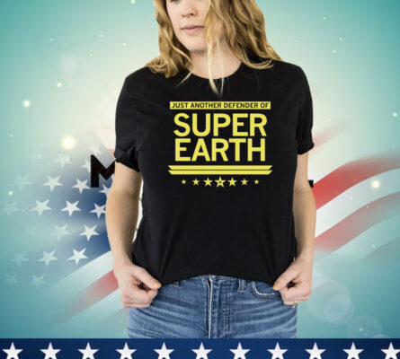 Just Another Defender of Super Earth T-Shirt