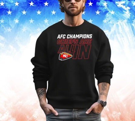 Kansas City Chiefs AFC Champions Chiefs are all in shirt