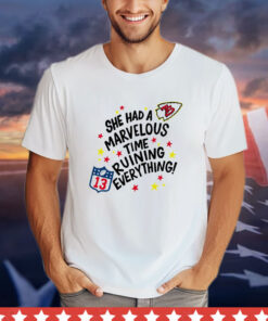 Kansas City Chiefs she has marvelous time ruining everything T-shirt