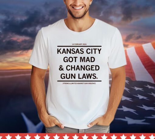 Kansas City Got Mad and Changed Gun Laws T-Shirt