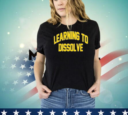 Learning to dissolve T-shirt